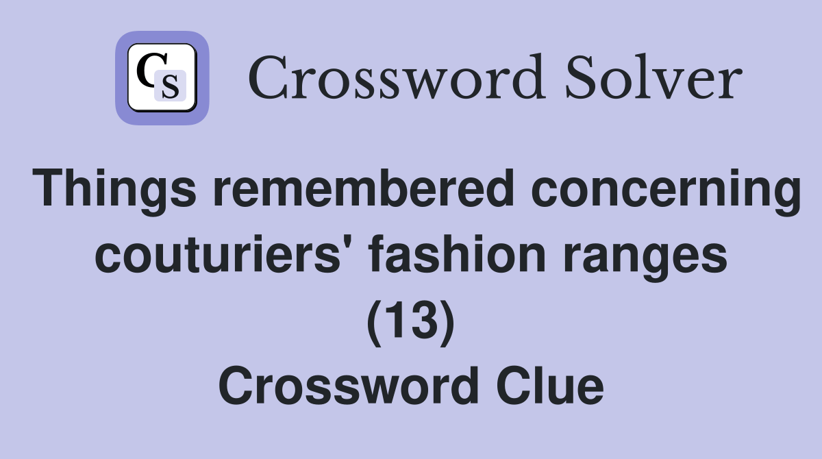 Things remembered concerning couturiers' fashion ranges (13